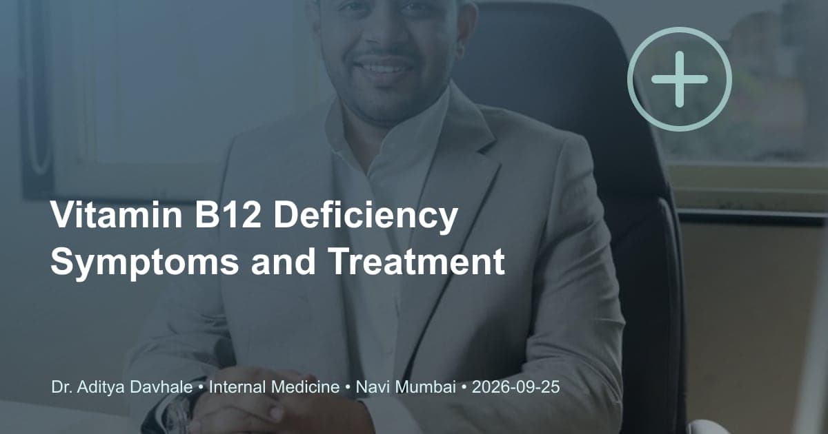 Vitamin B12 Deficiency Symptoms and Treatment