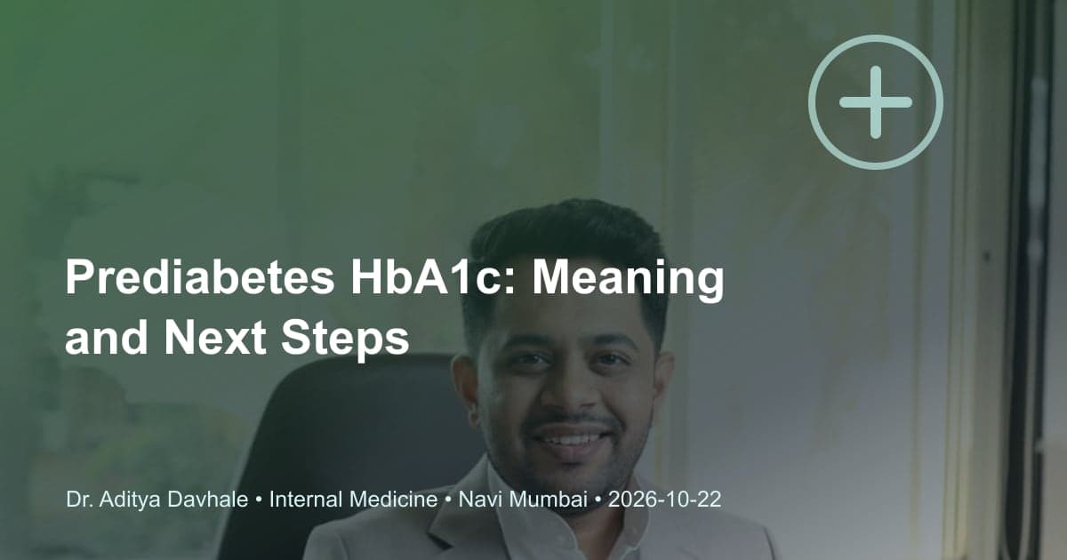 Prediabetes HbA1c: Meaning and Next Steps